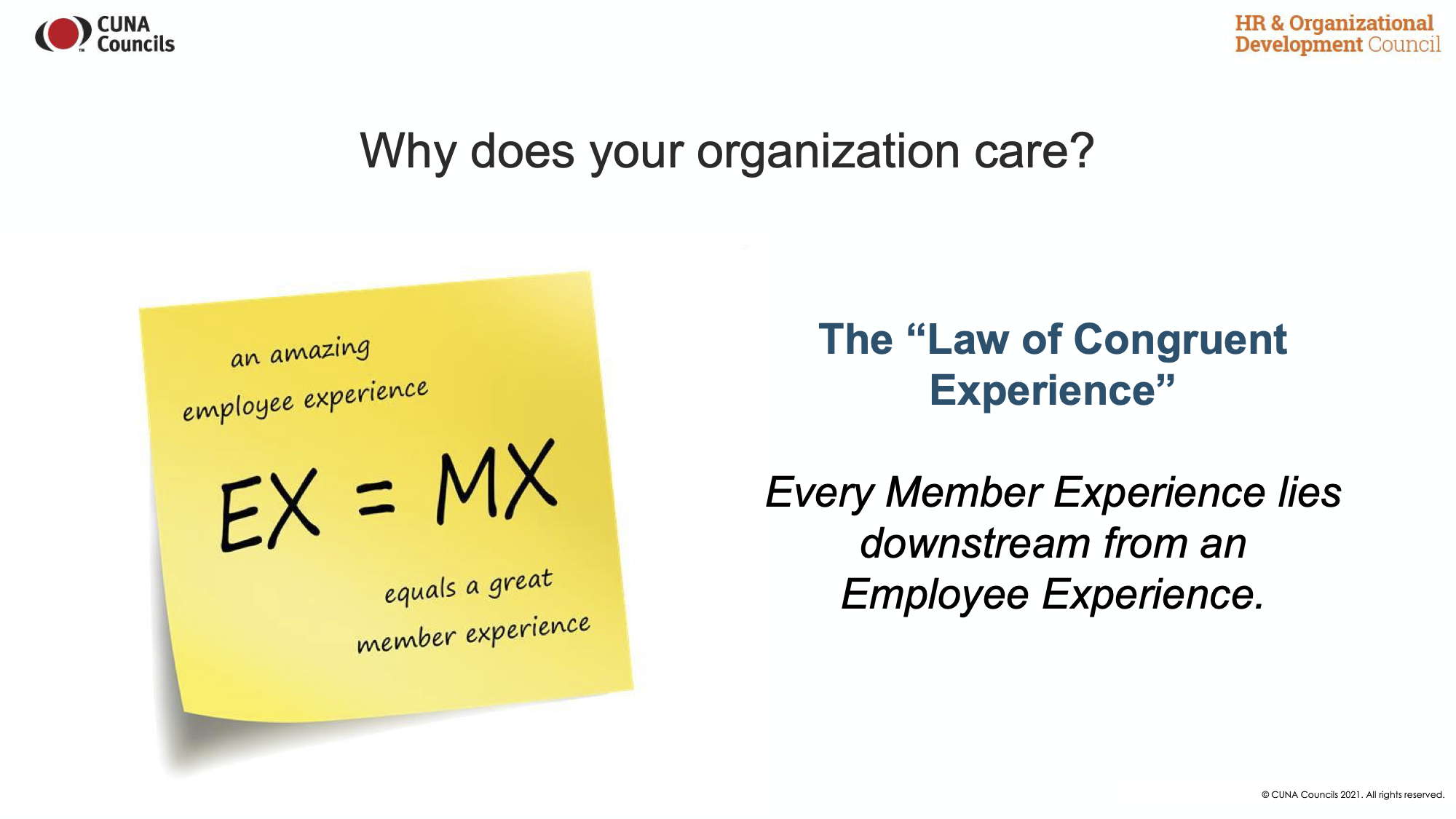 The Law of Congruent Experiences states that an amazing employee experience equals a great member experience.